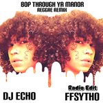 Bop Through Ya Manor (Reggae Remix Radio Edit)
