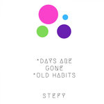 Days Are Gone / Old Habits
