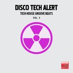 Disco Tech Alert Vol 3 (Tech House Groove Beats)