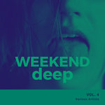 Weekend Deep Vol 4