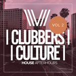 Clubbers Culture: House Afterhours Vol 2