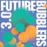 Future Bubblers 3.0 (Explicit)