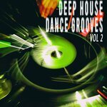 Deep House Dance Grooves Vol 2