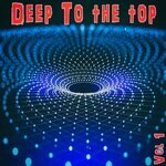 Deep To The Top Vol 1 - Deep House & Club Trax