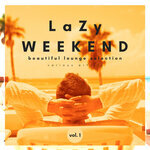 Lazy Weekend (Beautiful Lounge Selection) Vol 1