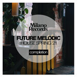 Future Melodic House Spring '21