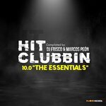 Hit Clubbin Compilation 10.0 The Essentials (Compilated By DJ Frisco & Marcos Peon)
