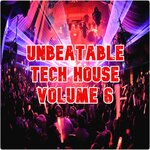 Unbeatable Tech House Vol 6