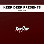 Keep Deep Presents Vol 3