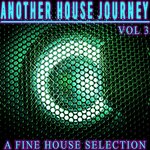 Another House Journey Vol 3 - A Fine House Selection
