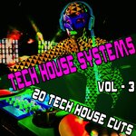 Tech House Systems Vol 3 - 20 Tech House Cuts