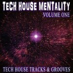 Tech House Mentality Volume One - Tech House S & Grooves