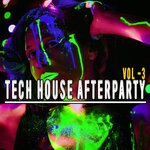 Tech House Afterparty, Vol 3