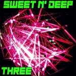 Sweet N' Deep, Three - House Dj Selection