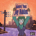 Guard Your Joy Riddim