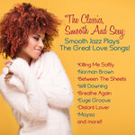 The Classics, Smooth & Sexy Jazz: Smooth Jazz Plays The Great Love Songs!
