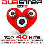 Dubstep 2019 Best Of Top 40 Hits Drumstep, Trap, Electro Bass, Grime, Filth, Hyfe, 140, Brostep (Explicit)