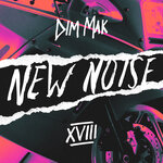 Dim Mak Presents New Noise, Vol 18