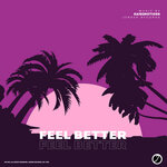 Feel Better (Original Mix)