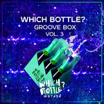 Which Bottle?: GROOVE BOX Vol 3
