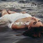 Saltwater Dream: Chillout Your Mind