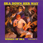 Ska Down Her Way: Women Of Ska, Vol 2