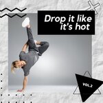 Drop It Like It's Hot Vol 2