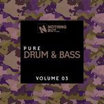 Nothing But... Pure Drum & Bass Vol 03