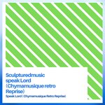 Speak Lord (Chymamusique Retro Reprise)