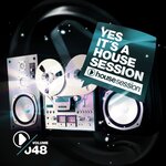 Yes, It's A Housesession Vol 48