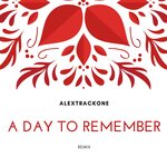 A Day To Remember (AlexTrackOne Remix)