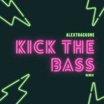 Kick The Bass Remix