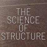 The Science Of Structure