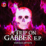 A Trip On Gabber EP