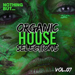 Nothing But... Organic House Selections Vol 07