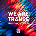 We Are Trance Selection Vol 2/2021