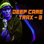 Deep Care Trax Vol 3 - Travel Through The Deep