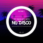 Get Involved With Nu Disco Vol 27