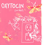 Oxytocin (Luv Buzz)