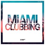 Miami Clubbing Vol 2