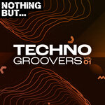 Nothing But... Techno Groovers Vol 01