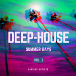 Deep-House Summer Days Vol 3
