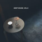 Deep House Vol 5