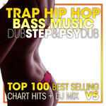 Trap Hip Hop Bass Music Dubstep & Psy Dub Top 100 Best Selling Chart Hits & DJ Mix V5 (Explicit)