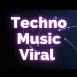 Techno Music Viral