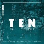 Ten - 10 Essential Tech-House Tunes Vol 43