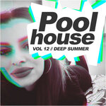 Poolhouse Vol 12: Deep Summer