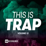 This Is Trap Vol 13