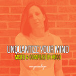 Unquantize Your Mind Vol 13 - Compiled & Mixed By Abco