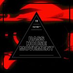 Bass House Movement Vol 19